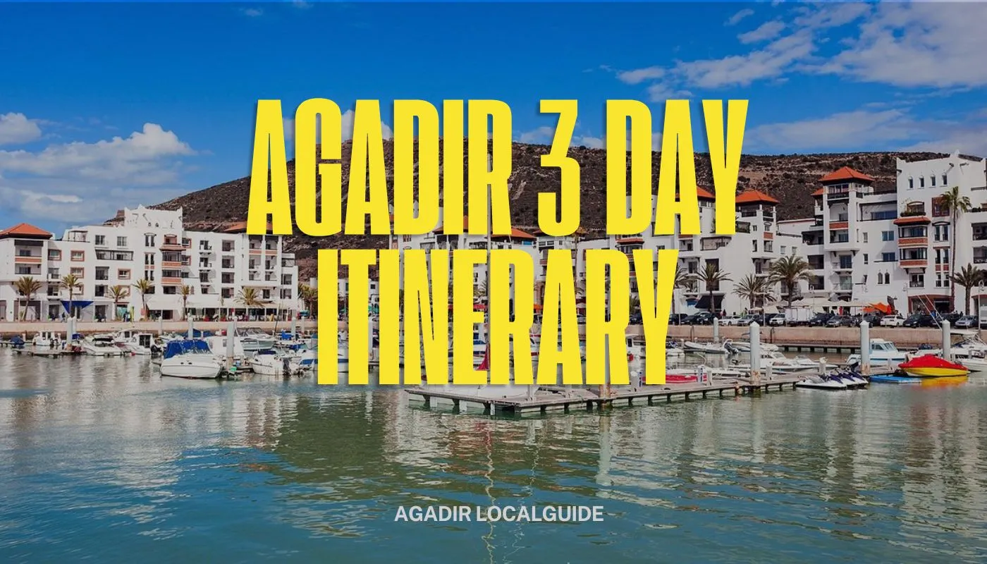 Three-day Agadir Morocco itinerary beach and day trips